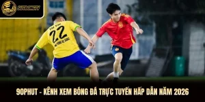 90phut – Kênh Xem Bóng Đá Trực Tuyến Hấp Dẫn Năm 2026